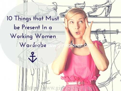 10 Things that Must be Present In a Working Women Wardrobe